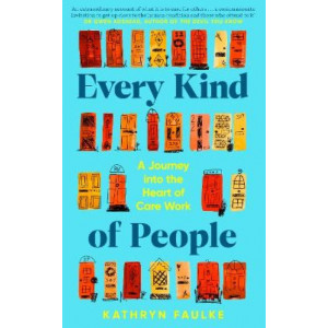 Every Kind of People: A Journey into the Heart of Care Work