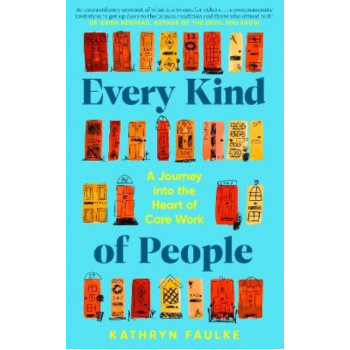 Every Kind of People: A Journey into the Heart of Care Work