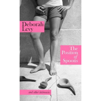 The Position of Spoons: and other intimacies