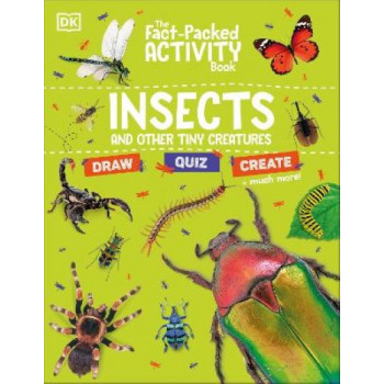 The Fact-Packed Activity Book: Insects: And Other Tiny Creatures