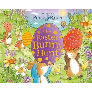 Peter Rabbit: The Easter Bunny Hunt: A Lift-the-Flap Storybook