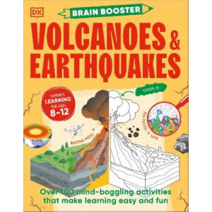 Brain Booster Volcanoes and Earthquakes: Over 100 Mind-Boggling Activities that Make Learning Easy and Fun