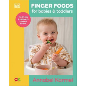 Finger Foods for Babies and Toddlers: Baby Led Weaning for Baby and Toddler