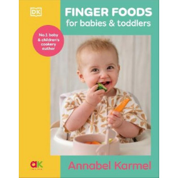 Finger Foods for Babies and Toddlers: Baby Led Weaning for Baby and Toddler