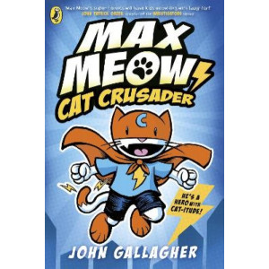 Max Meow Book 1: Cat Crusader