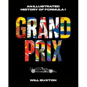 Grand Prix: An Illustrated History of Formula 1