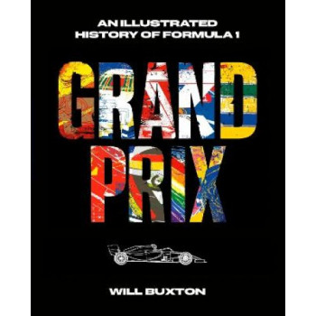 Grand Prix: An Illustrated History of Formula 1