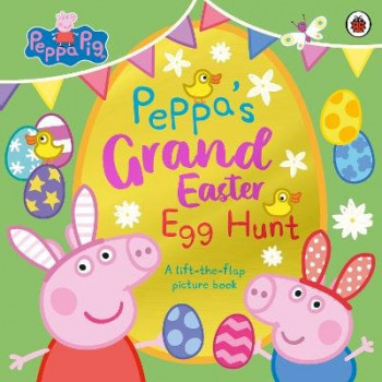 Peppa Pig: Peppa's Grand Easter Egg Hunt: A Lift-the-Flap Picture Book