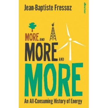 More and More and More: An All-Consuming History of Energy