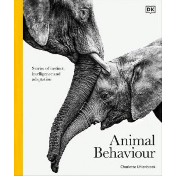 Animal Behaviour: Stories of Instinct, Intelligence and Adaptation