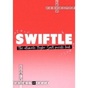 Swiftle: The ultimate Taylor Swift puzzle book