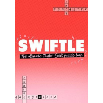 Swiftle: The ultimate Taylor Swift puzzle book