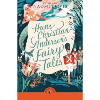 Hans Christian Andersen's Fairy Tales: Retold by Naomi Lewis