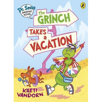 Dr. Seuss Graphic Novel: The Grinch Takes a Vacation: A Grinch Story