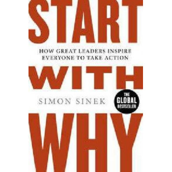 Start with Why: How Great Leaders Inspire Everyone to Take Action