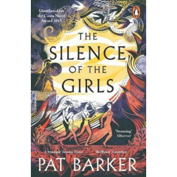 The Silence of the Girls From the Booker prize winning author of