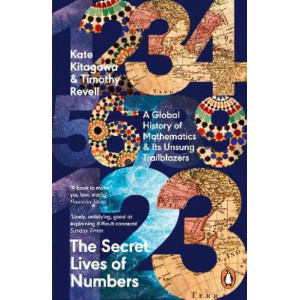 The Secret Lives of Numbers: A Global History of Mathematics & Its Unsung Trailblazers