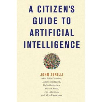 Citizen's Guide to Artificial Intelligence, A