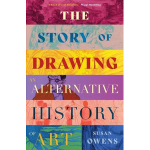 The Story of Drawing: An Alternative History of Art