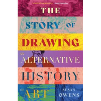 The Story of Drawing: An Alternative History of Art