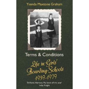 Terms & Conditions: Life in Girls' Boarding Schools, 1939-1979