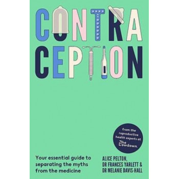 Contraception: Your essential guide to separating the myths from the medicine