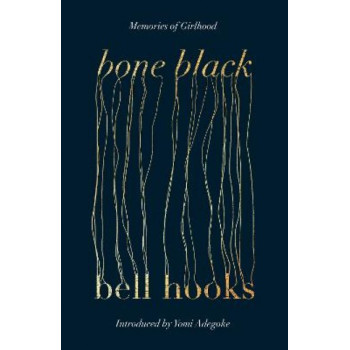 Bone Black: Memories of Girlhood