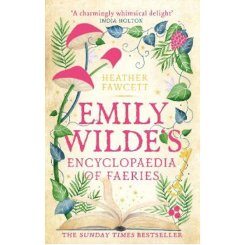 Emily Wilde's Encyclopaedia of Faeries: the cosy and heart-warming Sunday Times Bestseller