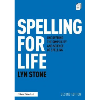 Spelling for Life: Uncovering the Simplicity and Science of Spelling