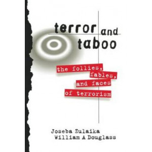 Terror and Taboo: The Follies, Fables and Faces of Terrorism