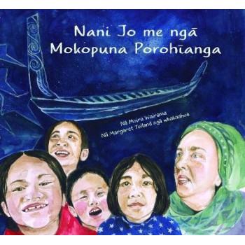 Nani Jo me Nga Mokopuna Porohianga (Nanny Jo and the Wild Mokopuna Maori ed) *NZCYA 2024 Winner*