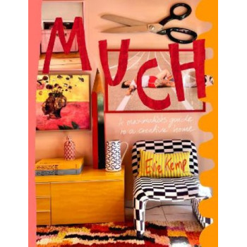 Much: A maximalist's guide to a creative home