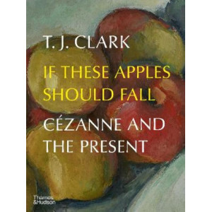 If These Apples Should Fall: Cezanne and the Present