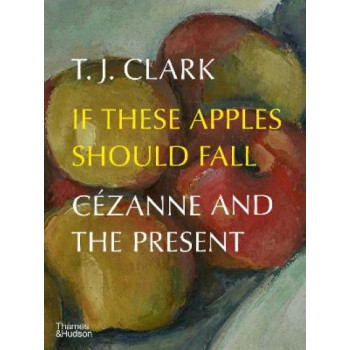 If These Apples Should Fall: Cezanne and the Present