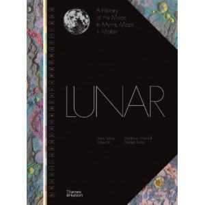 Lunar: A History of the Moon in Myths, Maps + Matter