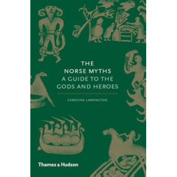 Norse Myths: A Guide to the Gods and Heroes