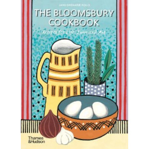 The Bloomsbury Cookbook: Recipes for Life, Love and Art