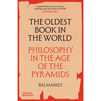 The Oldest Book in the World: Philosophy in the Age of the Pyramids