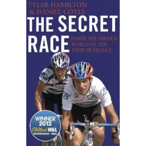 The Secret Race: Inside the Hidden World of the Tour de France: Doping, Cover-ups, and Winning at All Costs