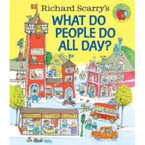 Richard Scarry's What Do People Do All Day?