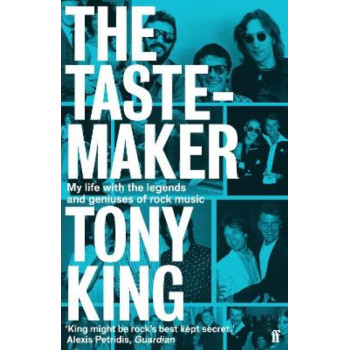 The Tastemaker: My Life with the Legends and Geniuses of Rock Music