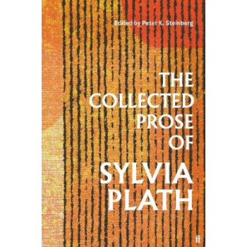 The Collected Prose of Sylvia Plath