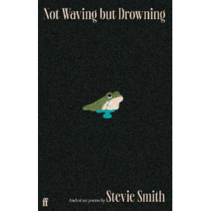 Not Waving but Drowning and other poems