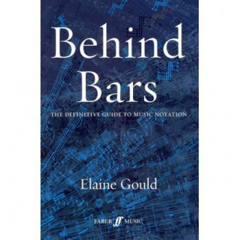 Behind Bars: The Definitive Guide To Music Notation