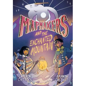 Mapmakers and the Enchanted Mountain: (A Graphic Novel)