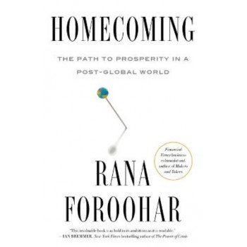 Homecoming: The Path to Prosperity in a Post-Global World