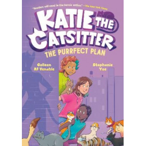 Katie the Catsitter 4: The Purrfect Plan: A Graphic Novel