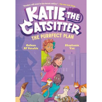 Katie the Catsitter 4: The Purrfect Plan: A Graphic Novel