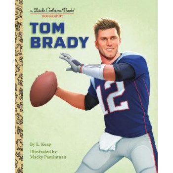 Tom Brady: A Little Golden Book Biography