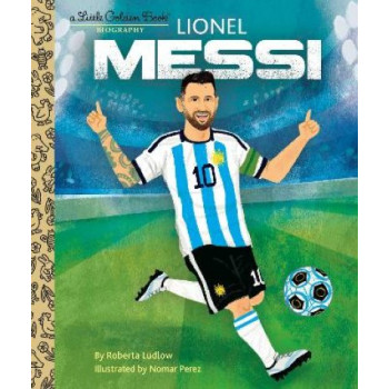 Lionel Messi A Little Golden Book Biography